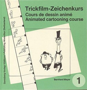 Cover of the book Trickfilm-Zeichenkurs - Cours de dessin animé - by Bernhard Meyer