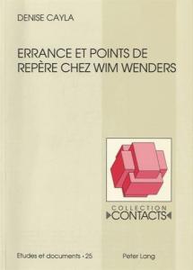 Couverture du livre Errance et points de repère chez Wim Wenders - de Denise Cayla
