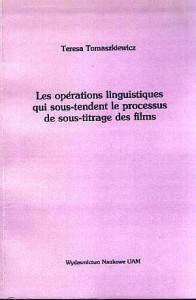 Couverture du livre Les Opérations linguistiques qui sous-tendent le processus de sous-titrage des films - de Teresa Tomaszkiewicz