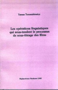 Couverture du livre Les opérations linguistiques qui sous-tendent le processus de sous-titrage des films par Teresa Tomaszkiewicz