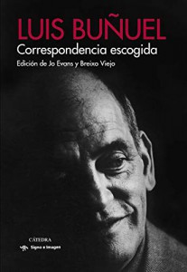 Couverture du livre Correspondencia escogida par Luis Buñuel