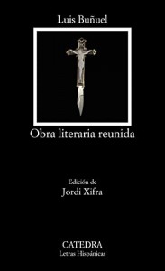 Couverture du livre Obra literaria reunida - de Luis Buñuel et Jordi Xifra