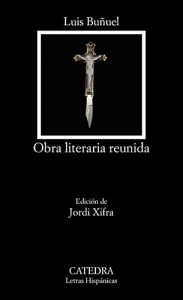 Couverture du livre Obra literaria reunida par Luis Buñuel et Jordi Xifra