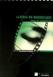 Couverture du livre La bible du maquillage pour le spectacle par Dominique de Vorges