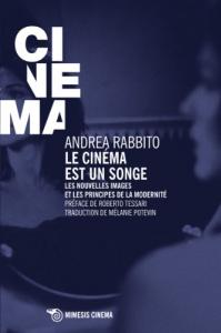 Couverture du livre Le Cinéma est un songe par Andrea Rabbito
