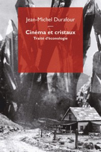 Couverture du livre Cinéma et cristaux - de Jean-Michel Durafour