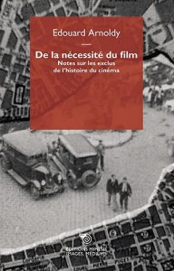 Couverture du livre De la nécessité du film - de Edouard Arnoldy