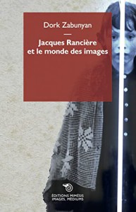 Couverture du livre Jacques Rancière et le monde des images par Dork Zabunyan