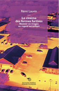 Couverture du livre Le Cinéma des formes furtives - de Rémi Lauvin