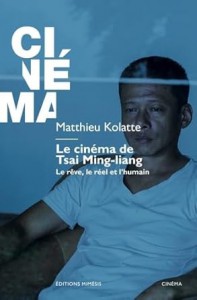Couverture du livre Le Cinéma de Tsai Ming-liang - de Matthieu Kolatte