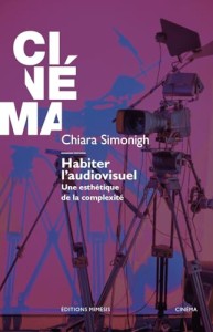 Couverture du livre Habiter l'audiovisuel - de Chiara&nbsp;Simonigh
