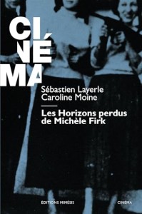 Couverture du livre Les Horizons perdus de Michèle Firk - de Sébastien&nbsp;Layerle et Caroline&nbsp;Moine