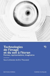 Cover of the book Technologies de l'image et du son à l'écran - Edited by Eric&nbsp;Thouvenel