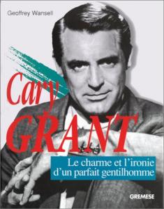 Couverture du livre Cary Grant par Geoffrey Wansell