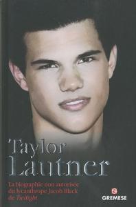 Couverture du livre Taylor Lautner par Lautner Howden