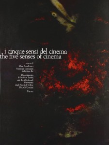Cover of the book I cinque sensi del cinema / The Five Senses of Cinema - Edited by Alice Autelitano, Veronica Innocenti and Valentina Re