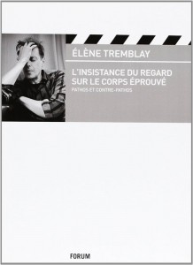 Couverture du livre L'Insistance du regard sur le corps éprouvé - de Elène Tremblay