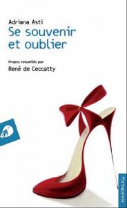 Couverture du livre Se souvenir et oublier - de Adriana Asti et René de Ceccatty