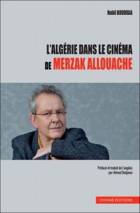 Couverture du livre L'Algérie dans le cinéma de Merzak Allouache - de Nabil Boudraa