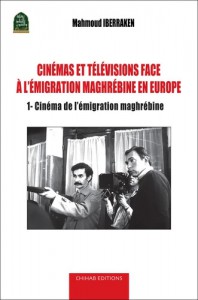 Couverture du livre Cinémas et télévisions face à l'émigration maghrébine en Europe par Mahmoud Iberraken