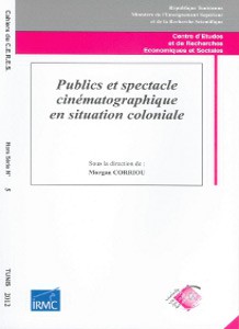 Couverture du livre Publics et spectacle cinématographique en situation coloniale par Collectif dir. Morgan Corriou