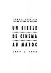 Cover of the book Un siècle de cinéma au Maroc - by Fouad Souiba and Fatima-Zahra El Alaoui