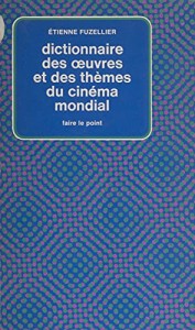 Couverture du livre Dictionnaire des oeuvres et des thèmes du cinéma mondial par Etienne Fuzellier