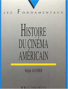 Couverture du livre Histoire du cinéma américain par Brigitte Gauthier