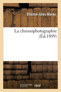 Couverture du livre La Chronophotographie par Etienne-Jules Marey
