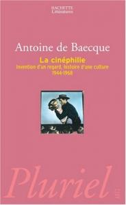 Couverture du livre La Cinéphilie par Antoine de Baecque