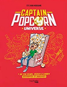Couverture du livre Captain Popcorn Universe par Sylvain Moriame
