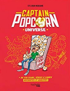 Couverture du livre Captain Popcorn Universe - de Sylvain Moriame