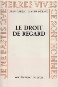 Couverture du livre Le Droit de regard par Jean Cayrol et Claude Durand