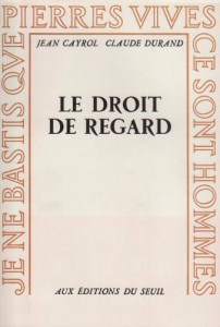 Couverture du livre Le Droit de regard - de Jean Cayrol et Claude Durand