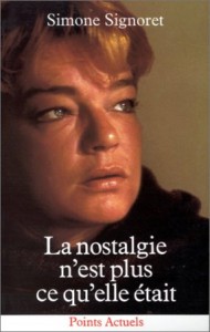 Couverture du livre La nostalgie n'est plus ce qu'elle était par Simone Signoret