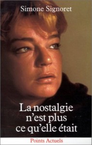 Couverture du livre La nostalgie n'est plus ce qu'elle était - de Simone Signoret
