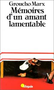 Couverture du livre Mémoires d'un amant lamentable - de Groucho Marx