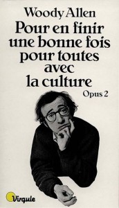 Couverture du livre Pour en finir une bonne fois pour toutes avec la culture - de Woody Allen