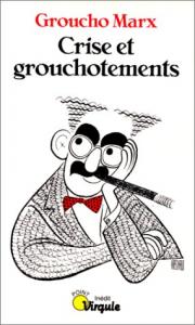 Couverture du livre Crise et grouchotements - de Groucho Marx