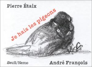 Couverture du livre Je hais les pigeons - de Pierre Etaix et André François