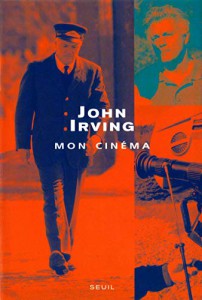 Couverture du livre Mon cinéma par John Irving