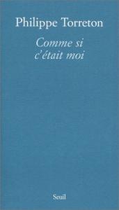 Couverture du livre Comme si c'était moi - de Philippe Torreton
