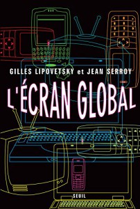 Couverture du livre L'Écran global par Gilles Lipovetsky et Jean Serroy