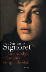 Couverture du livre La Nostalgie n'est plus ce qu'elle était - de Simone Signoret