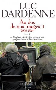 Couverture du livre Au dos de nos images II (2005-2014) par Luc Dardenne