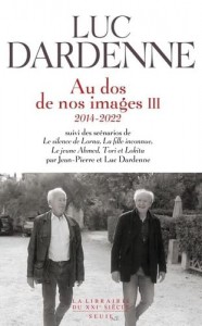 Couverture du livre Au dos de nos images III (2014-2022) - de Luc Dardenne