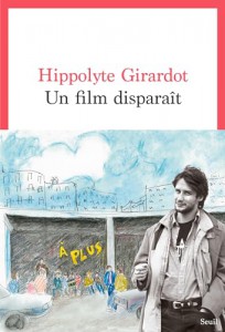 Couverture du livre Un film disparaît par Hippolyte Girardot