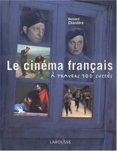 Cover of the book Le Cinéma français à travers 100 succès - by Bernard Chardère