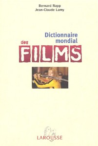 Couverture du livre Dictionnaire mondial des films - Sous la direction de Bernard Rapp et Jean-Claude Lamy