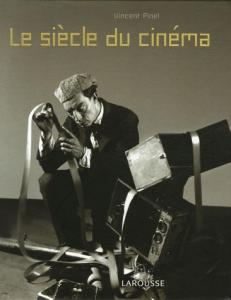Couverture du livre Le Siècle du cinéma par Vincent Pinel